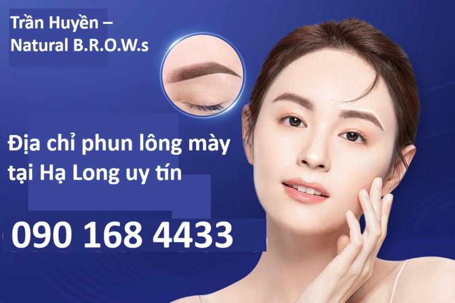 Địa chỉ phun lông mày tại Hạ Long uy tín - Hotline tư vấn: 0901684433