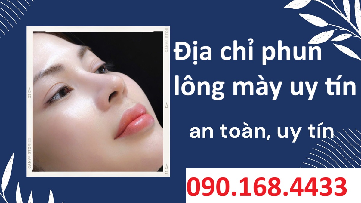 Địa chỉ phun lông mày uy tín - Hotline tư vấn: 0901684433