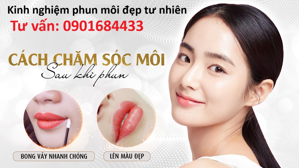 Kinh nghiệm phun môi đẹp tự nhiên - Tư vấn: 0901684433