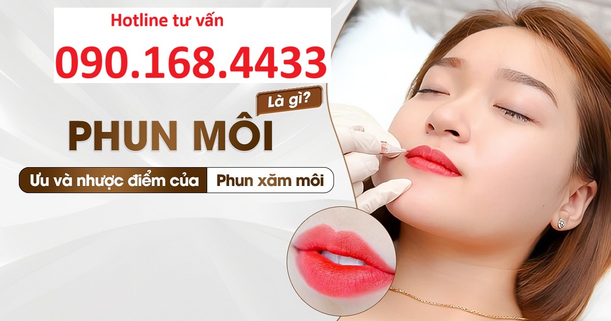 Nên phun môi hay xăm môi? - Hotline tư vấn: 0901684433