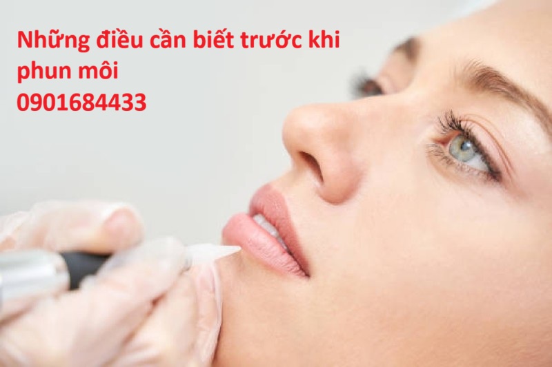 Những điều cần biết trước khi phun môi - Hotline tư vấn: 0901684433