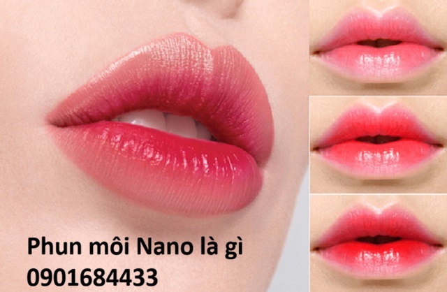 Phun môi nano là gì? Giá phun môi Nano: 0901684433