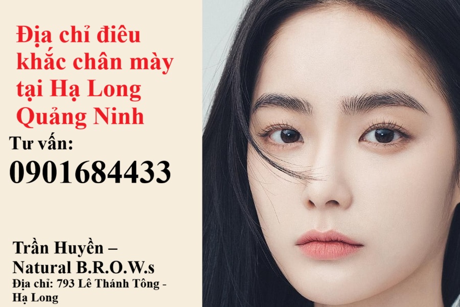 Địa chỉ điêu khắc chân mày tại Hạ Long Quảng Ninh - Tư vấn: 0901684433
