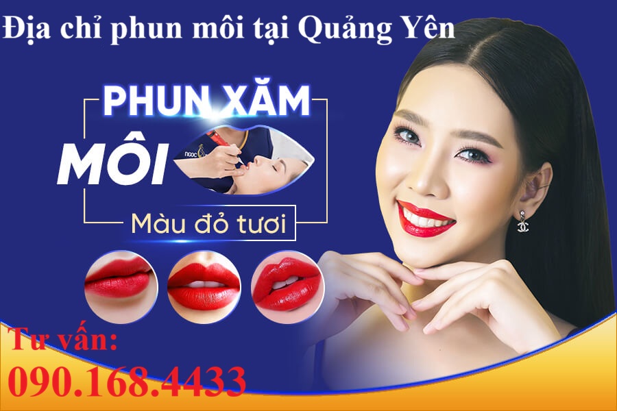 Địa chỉ phun môi tại Quảng Yên uy tín, đẹp tự nhiên - Tư vấn: 0901684433